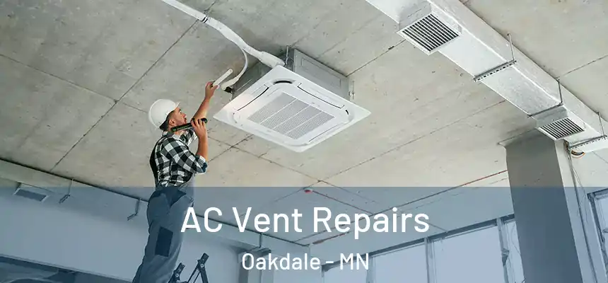  AC Vent Repairs Oakdale - MN