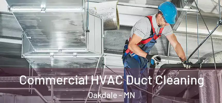  Commercial HVAC Duct Cleaning Oakdale - MN