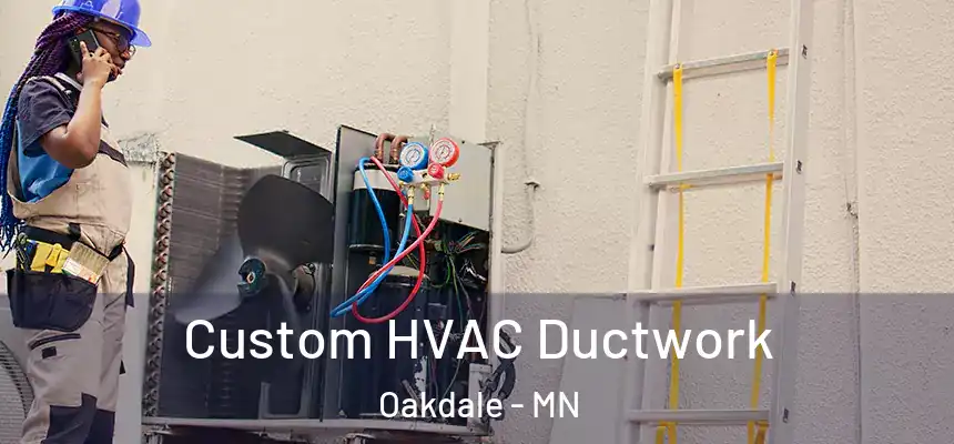  Custom HVAC Ductwork Oakdale - MN