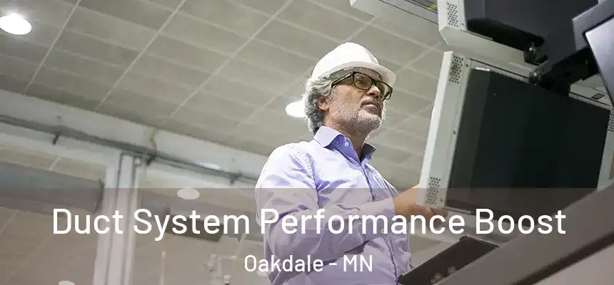 Duct System Performance Boost Oakdale - MN