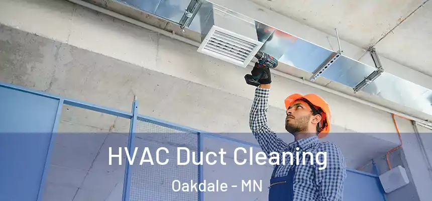  HVAC Duct Cleaning Oakdale - MN