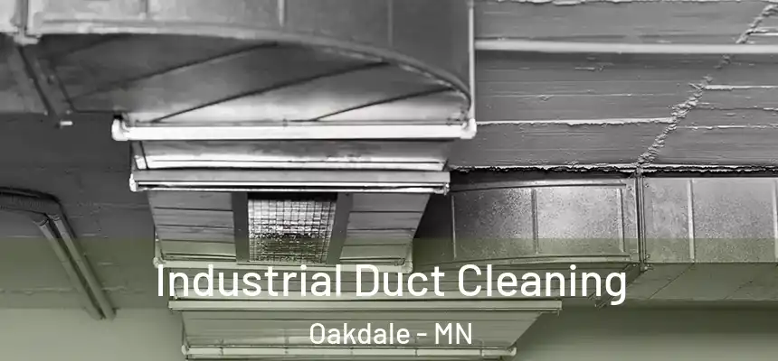 Industrial Duct Cleaning Oakdale - MN
